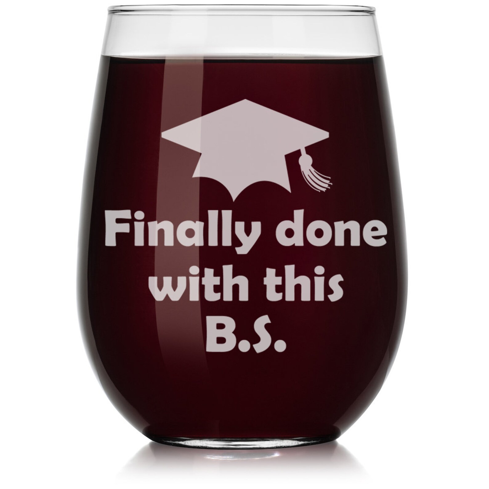 Finally Done With This BS Funny Graduation Wine Glass Stemless Etsy