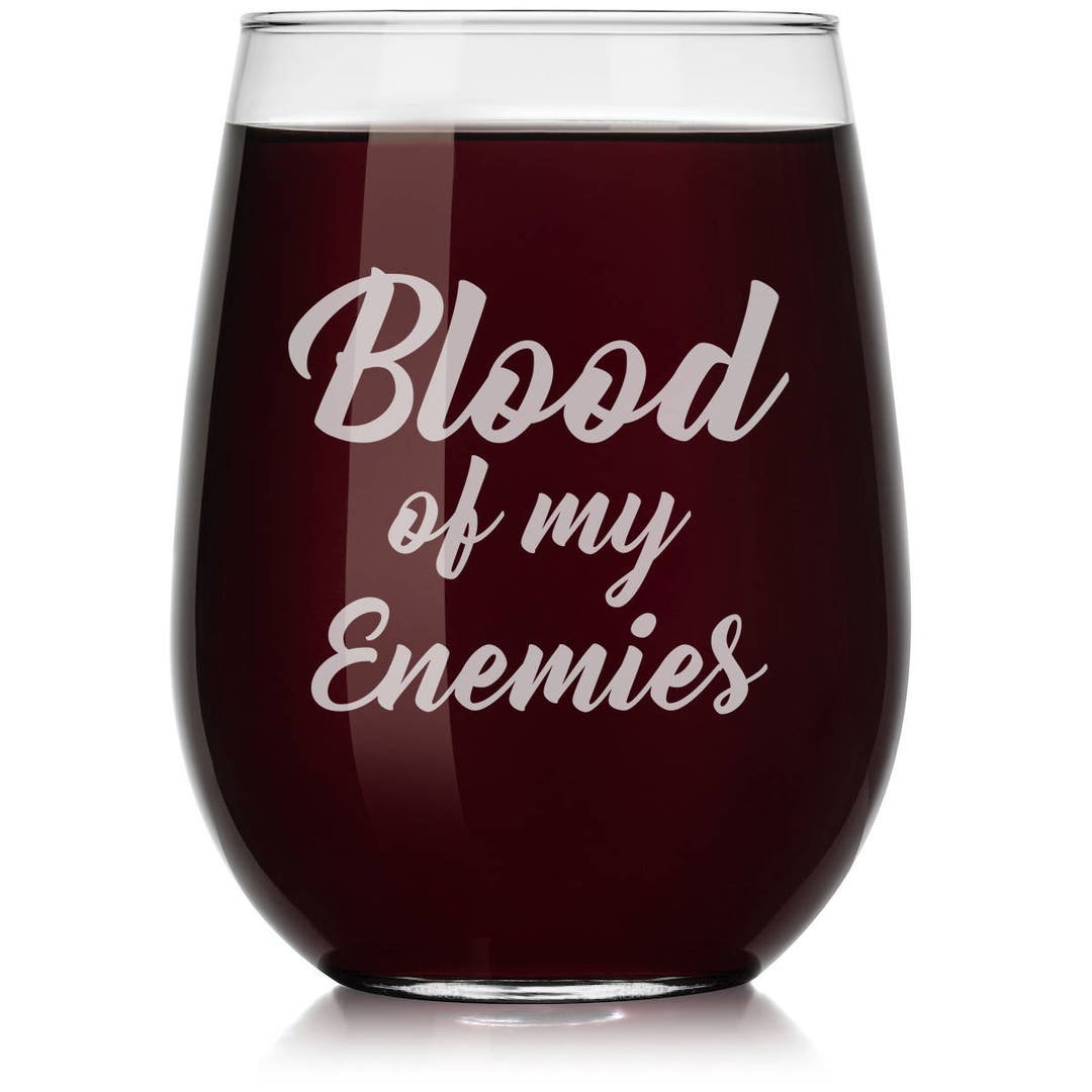 thumbnail image 2 of Blood Of My Enemies Wine Glass – 10oz / 20oz Stemmed Or 17oz Stemless – MIP 2 of 5