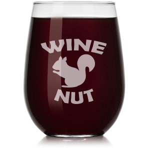 Wine Nut Squirrel Funny Wine Glass Stemless or Stemmed