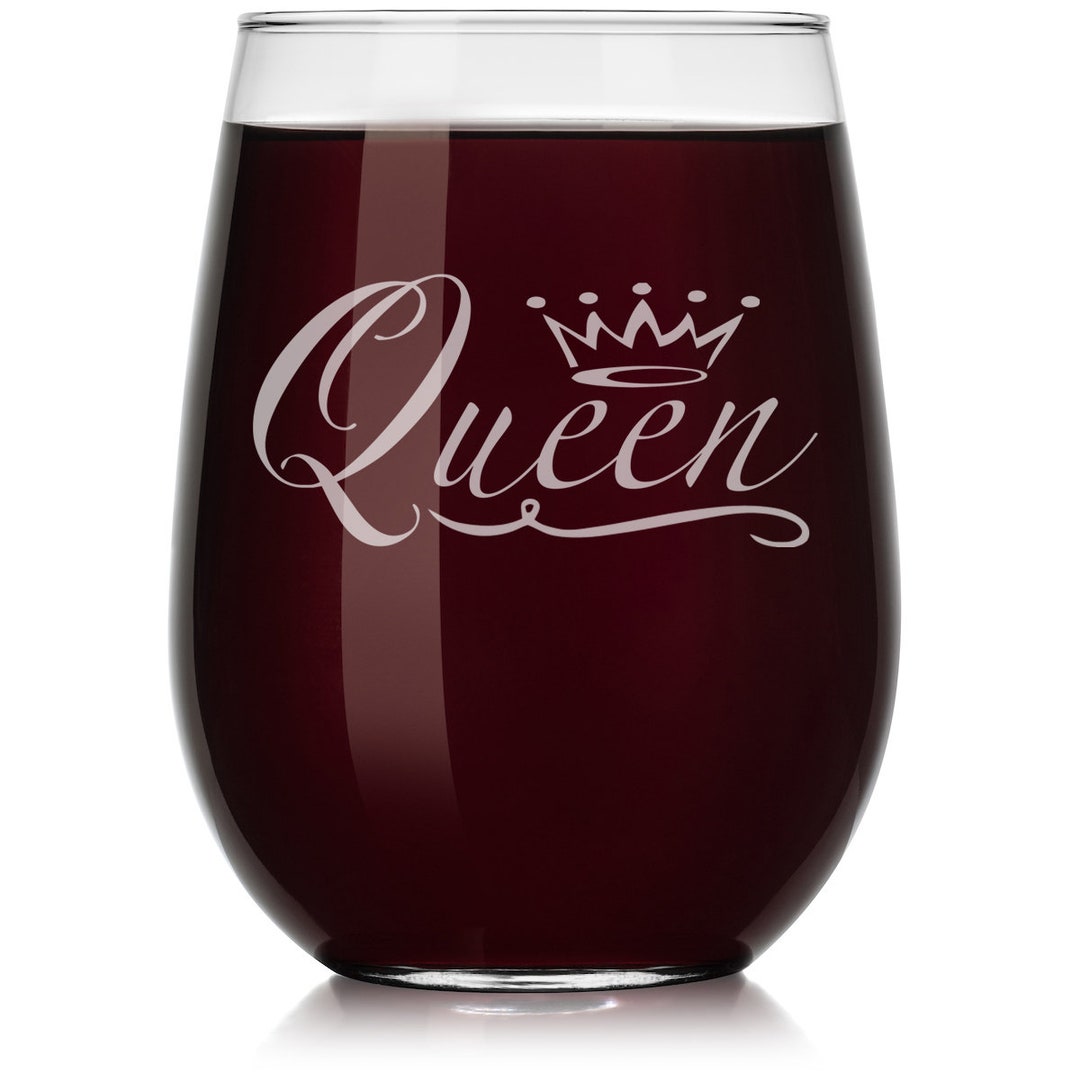 Queen Fancy Wine Glass Stemless or Stemmed Etsy