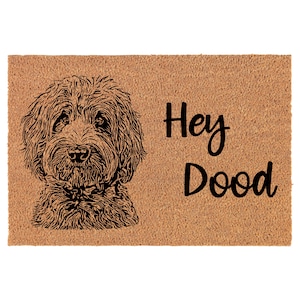 Hey Dood Goldendoodle Funny Doodle Dog Coir Doormat Welcome Front Door Mat New Home Closing Housewarming Gift
