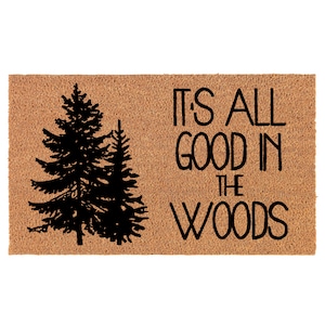 It&#39;s All Good In Woods Forest Cabin Coir Doormat Welcome Front Door Mat New Home Closing Housewarming Gift