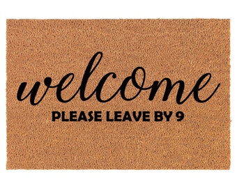 Welcome Please Leave By 9 Funny Coir Doormat Welcome Front Door Mat New Home Closing Housewarming Gift