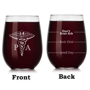 PA Physician Assistant Caduceus Wine Glass Stemless or Stemmed Funny Fill Lines Good Bay Day Don&#39;t Even Ask