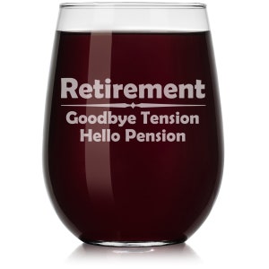 Retirement Pension Funny Wine Glass Stemless or Stemmed