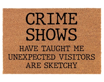 True Crime Crime Shows Unexpected Visitors Funny Coir Doormat Welcome Front Door Mat New Home Closing Housewarming Gift