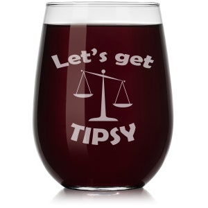Let&#39;s Get Tipsy Scales Of Justice Funny Wine Glass Stemless or Stemmed