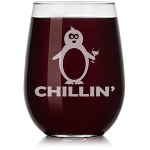Chillin Penguin Funny Wine Glass Stemless or Stemmed