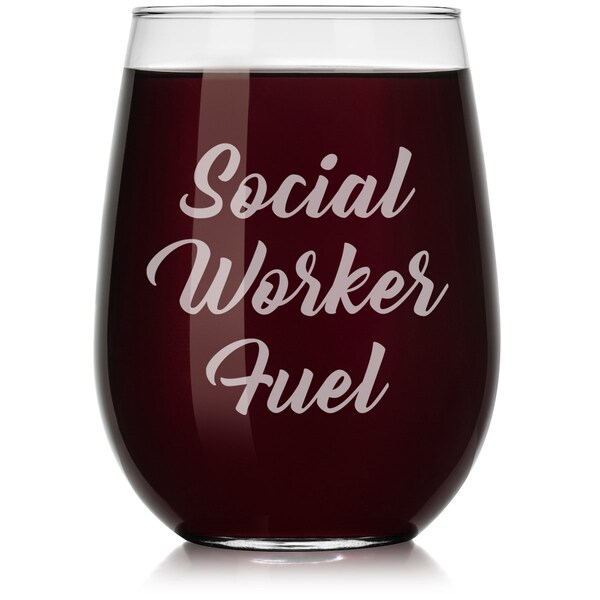 Social Worker Fuel Funny Wine Glass Stemless or Stemmed