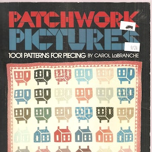 May include: A book titled "Patchwork Pictures: 1001 Patterns for Piecing" by Carol Labranche. The cover features a colorful patchwork quilt with a pattern of houses.