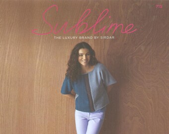 Sublime Knitting Magazine- Number 715 - Knitting Patterns - Women's Clothes - Fashion Knits and Accessories