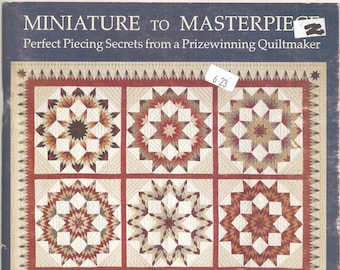 Miniature to Masterpiece - Quilting - Quilting Designs - Miniatures - Doll Quilts -  Wall Hangings