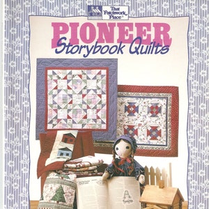 Pioneer Storybook Quilts - QUILT Books - Quilting -  Quilt Patterns - Quilt Projects