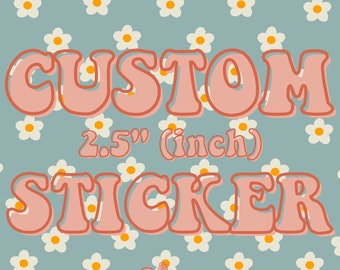 Custom Sticker, Custom 2.5 inch sticker, stickers, holographic sticker, glossy sticker, custom order stickers, wedding favor sticker