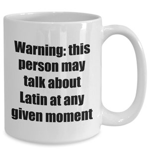 Latin Mug, Latin Teacher Mug, Latin Teacher Gift, Latin Language -Funny Latin Coffee Tea Cup