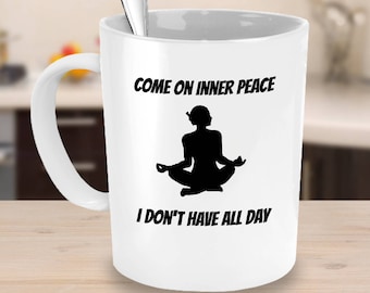 Lustige Yoga Becher, Yoga Pose und lustige Spruch - kommen Auf inneren Frieden habe ich nicht den ganzen Tag Kaffee, Teetasse für Zen-Meditation