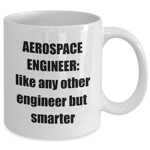 Aerospace Engineer Mug, Sarcastic, Funny Aerospace Engineering Coffee Mug Gift Idea image 2