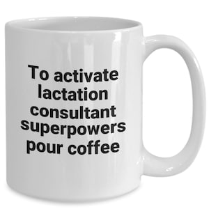 Lactation Consultant Mug, Lactation Mug, Funny, Sarcastic Novelty Superpower Coffee Cup Gift Idea