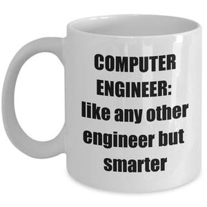 Computer Engineer Mug, Funny Computer Engineering Coffee, Teacup Gift Idea