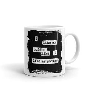 Blackout Poetry Coffee Mug / Poet Coffee Mug / Poet Gift Idea / Writer, Literature, Auteur, Poésie Present / I Like My Coffee - Coffee Cup
