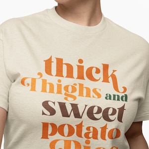 Thick Thighs & Sweet Potato Pies/Thanksgiving T-Shirt/(Unisex T-shirt)