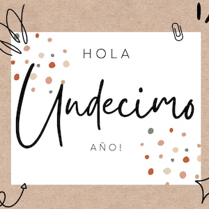 Hola Unidecimo Año! Eerste schooldag afdrukbaar bord | Primer Dia De Clase Kartel Ongelooflijk