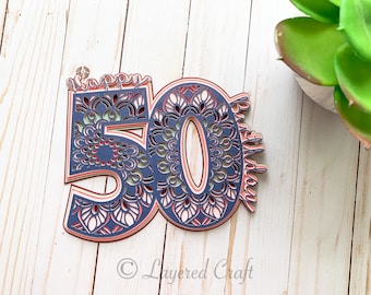 Happy 50th Birthday, Birthday Cake Topper, Layered 3D Mandala, Happy Birthday, Birthday Flower Pick- 3D SVG Layered Birthday Decoration