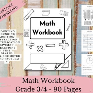 May include: A black and white math workbook with the title "Math Workbook" and the text "Grade 3/4 - 90 Pages." The workbook includes math symbols, geometric shapes, and worksheets for various math topics. The words "Instant Download" are in the upper left corner.
