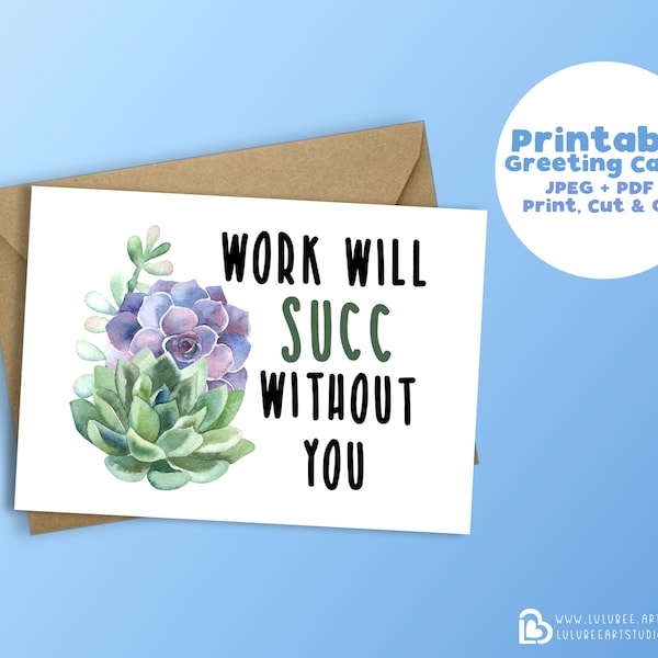 Printable Coworker Goodbye Card, Succulent Cactus Pun, Employee Appreciation Card, Printable Greeting Card - Work Will Succ Without You