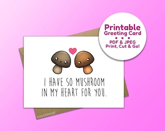 Printable Kawaii Mushroom Love Greeting Card, Cute Food, Chef Greeting Card - I Have So Mushroom In My Heart For You, Instant Download