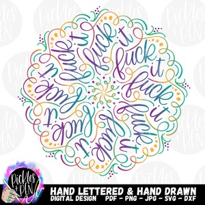fuck it mandala - cuss word svg - mandala svg - f word - handlettered svg - handlettered mandala - cuss word mandala svg - MATURE