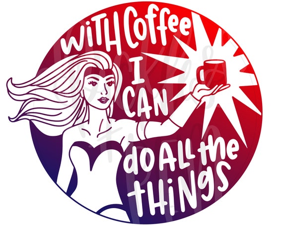 Download Funny Coffee Svg Coffee Design Superhero Svg Super Mom Etsy Yellowimages Mockups