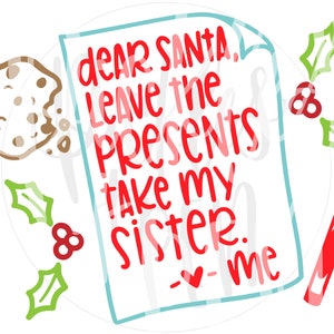 funny christmas sibling svg - dear santa cut file - santa letter svg - funny sister svg - christmas svg - brother joke svg