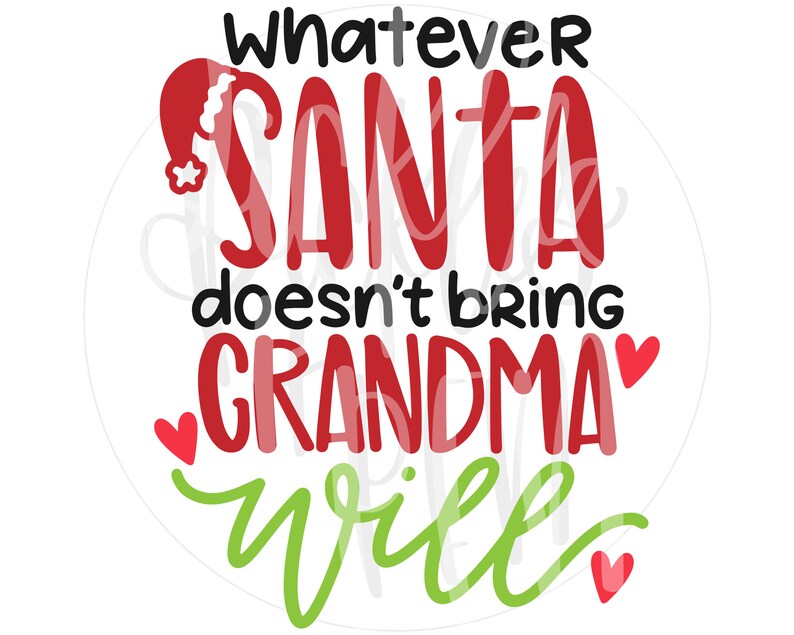 Grandma christmas svg whatever santa doesn't bring | Etsy
