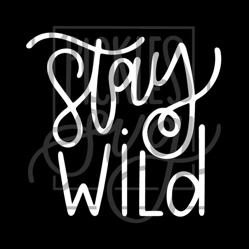 PNG File Wild Clipart Handlettered File Wild Quote Camping Tshirt Design Stay Wild SVG Adventure Cut File