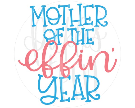 Download Mother S Day Svg Mother Of The Year Funny Mom Svg Etsy