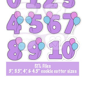 May include: A set of purple number cookie cutters from 0 to 10, each adorned with pink and blue balloons. The text "STL Files" and cookie cutter sizes of 3", 3.5", 4", and 4.5" are displayed below the numbers.