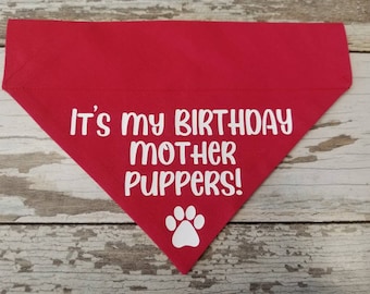 It's My Birthday Mother Puppers Dog Bandana - Over the Collar Dog Scarf