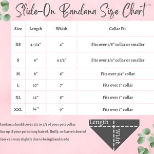 May include: A chart showing the size guide for slide-on bandanas for dogs. The chart lists the size, length, width, and collar fit for each size. The sizes are XS, S, M, L, XL, and XXL. The chart also includes a diagram of a bandana with the length and width labeled.