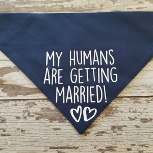 My Humans Are Getting Married dog bandana, slides on over the collar, cat bandana, wedding or engagement announcement