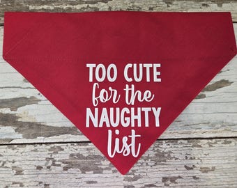 Too Cute Naughty List Dog Bandana, Over Collar Christmas Pet Scarf