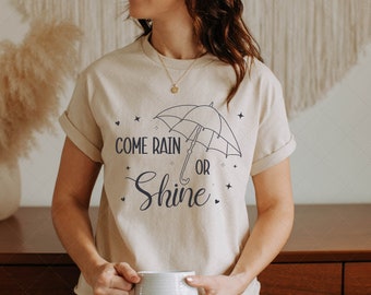 Come rain or shine SVG, No matter what Svg, TShirt SVG, Cut File, Inspiration SVG, Line Art, Sublimation Design, Sublimation png