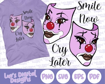 Smile Now Cry Later SVG Digital Design
