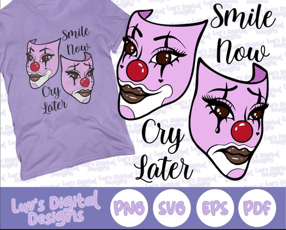 Smile Now Cry Later SVG Digital Design 
