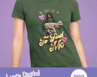 Jesus he left the 99 to find me biblical Hand drawn  PNG Digital Download