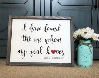 I have found the one whom my soul loves/Song of Solomon 3:4/Christmas gift/Anniversary/Wedding Gift/ mother’s day gift/ bedroom decor/