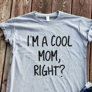 Cool Mom shirt Cool Mom set Mom t-shirt Gift for Mom Gift for her Mother&#39;s day shirt Shirts for Moms Funny Mom shirt Swag tee Cool set