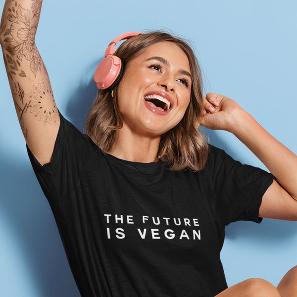 The future is vegan t-shirt, Gift for vegan friend, Vegetarian shirt, cool t-shirt, funny sayings shirts