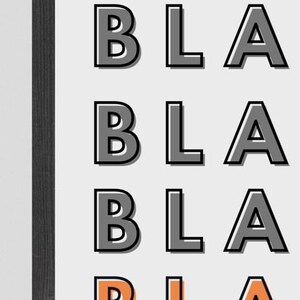 May include: A framed print with the word "BLA" repeated four times in a bold, black font. The last "BLA" is in a lighter orange color.