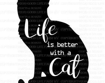 Het leven is beter met een kat-SVG, PNG, JPEG, EPS-Cutting File-Instant Download